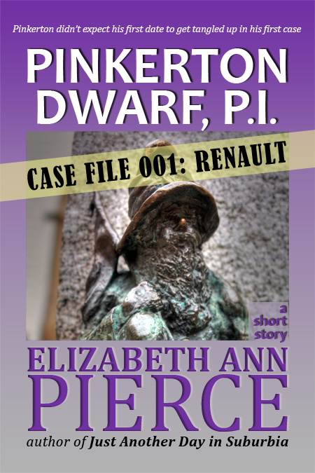Pinkerton Dwarf, P.I. - Case File 001: Renault, a short story by Elizabeth Ann Pierce